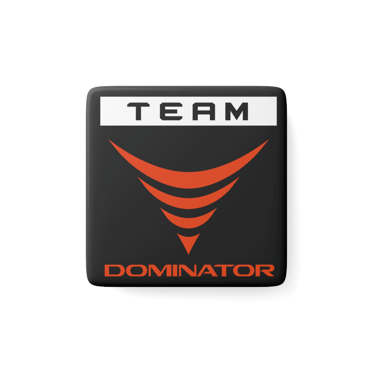 TEAM DOMINATOR PORCELAIN MAGNET - Never Stop Chasing