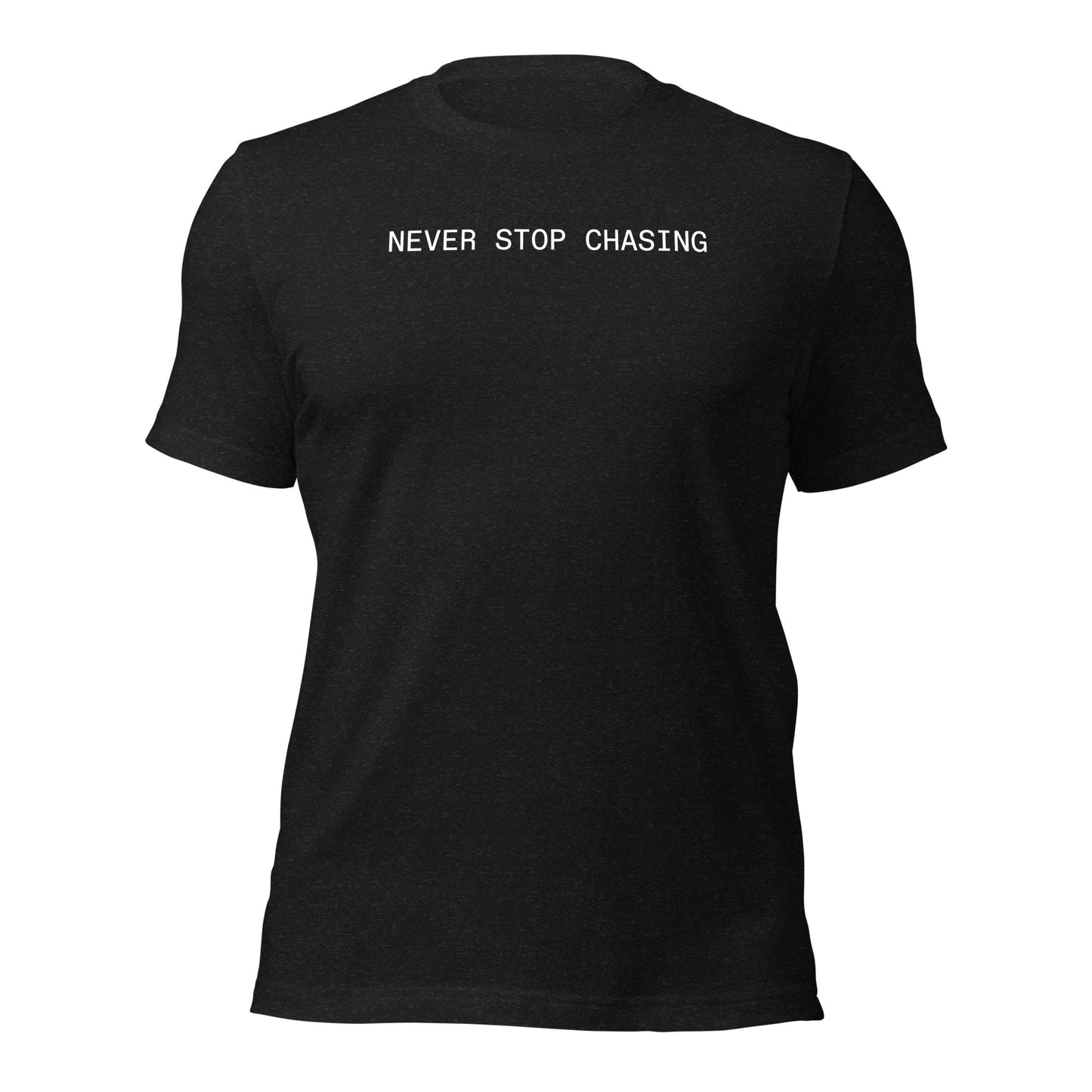 Minimal Never Stop Chasing Tee